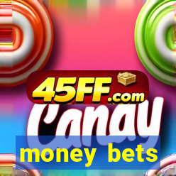money bets